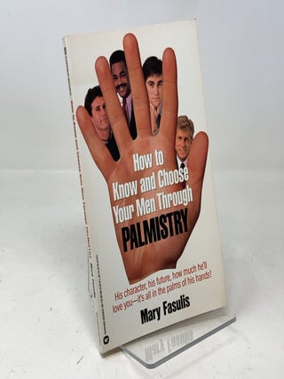 Item #313022 How to Know and Choose Your Men Through Palmistry. Mary Fasulis