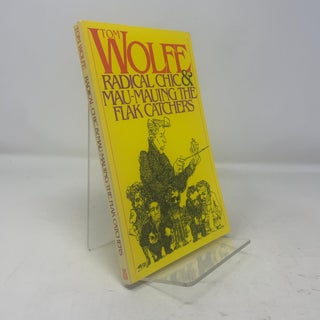 Item #313304 Radical Chic and Mau-Mauing the Flak Catchers. Tom Wolfe