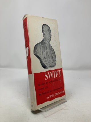 Item #313343 Swift: The Man, His Works, and the Age Volume 1. Irvin Ehrenpreis