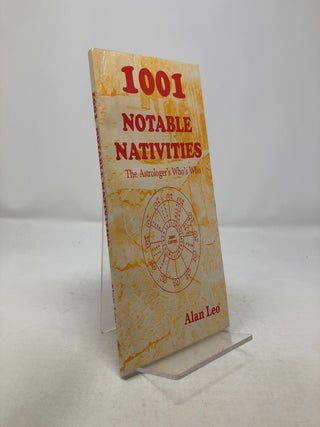Item #313735 1001 Notable Nativities: The Astrologer's Who's Who. Alan Leo