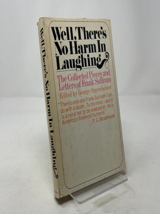 Item #315432 Well, There's No Harm in Laughing : The Collected Pieces and Letters of Frank...