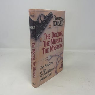 Item #315722 The Doctor, the Murder, the Mystery: The True Story of the Dr. John Branion Murder...