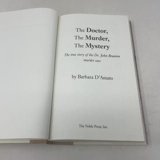 The Doctor, the Murder, the Mystery: The True Story of the Dr. John Branion Murder Case