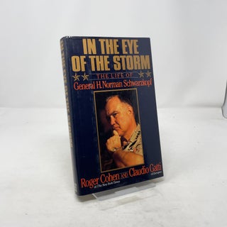In the Eye of the Storm: The Life of General H. Norman Schwarzkopf