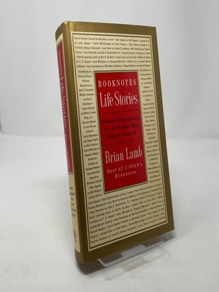 Item #317083 Booknotes : Life Stories : Notable Biographers on the People Who Shaped America....