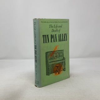 The Life and Death of Tin Pan Alley: The Golden Age of American Popular Music