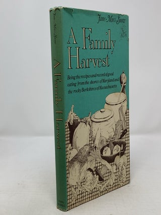 Item #317152 A Family Harvest: Being the Recipes and Record of Good Eating From the Shores of...