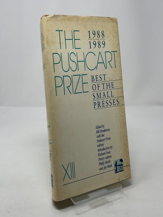 Item #317187 The Pushcart Prize XIII: Best of the Small Presses. Bill Henderson