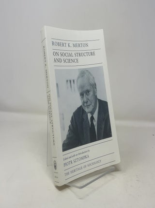 Item #317573 On Social Structure and Science (Heritage of Sociology Series). Robert K. Merton