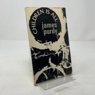 Item #318159 Children Is All. James Purdy