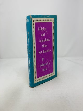 Item #318328 Religion and Capitalism: Allies, Not Enemies. Edmund A. Opitz