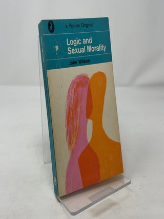 Item #318484 Logic and Sexual Morality. John Wilson