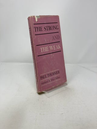 Item #318800 The Strong And The Weak. Paul Tournier