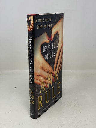 Item #318819 Heart Full of Lies: A True Story of Desire and Death. Ann Rule