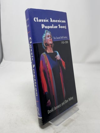 Item #318954 Classic American Popular Song: The Second Half-Century, 1950-2000. David Jenness,...