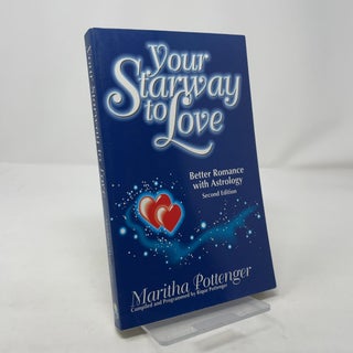Item #319172 Your Starway to Love: Better Romance With Astrology. Maritha Pottenger