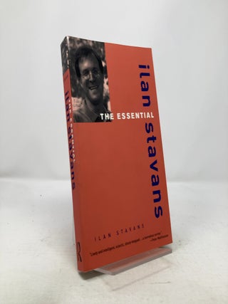 Item #320336 The Essential Ilan Stavans. Ilan Stavans