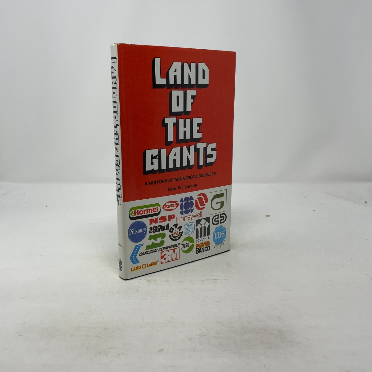 Land of the Giants : A History of Minnesota Business | Don Larson