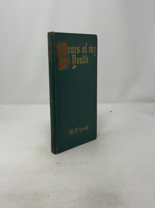 Item #321859 Years of My Youth. W. D. Howells