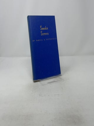Item #322620 Smoke Screen. Samuel B. Pettengill