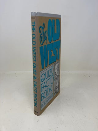 Item #322941 The Old West Quiz and Fact Book. Rod Gragg