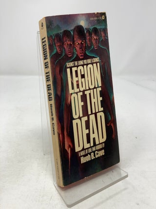 Item #323149 Legion of the Dead. Hugh B. Cave