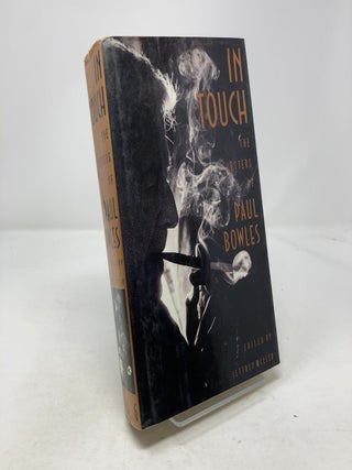 Item #323331 In Touch: The Letters of Paul Bowles. Paul Bowles, Jeffrey Miller