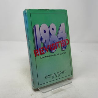 Item #323851 1984 Revisited: Totalitarianism in Our Century. Irving Howe