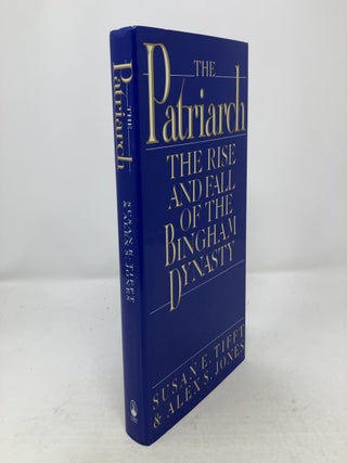 Item #324309 The Patriarch: The Rise and Fall of the Bingham Dynasty. Susan E. Tifft