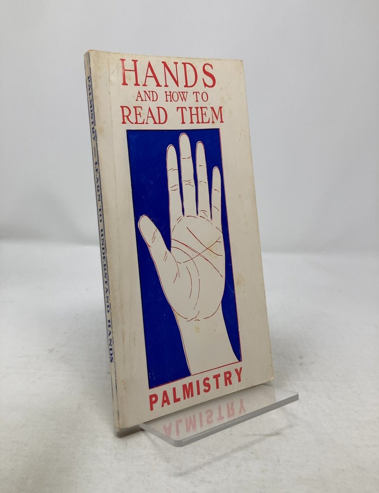 Item #324613 Hands and How to Read Them: a Popular Guide to Palmistry. E. Rene.