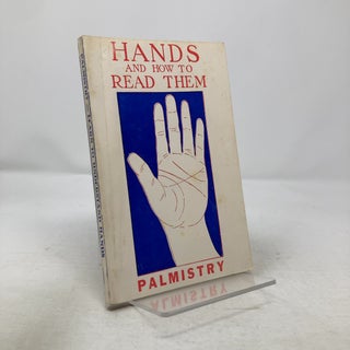 Item #324613 Hands and How to Read Them: a Popular Guide to Palmistry. E. Rene