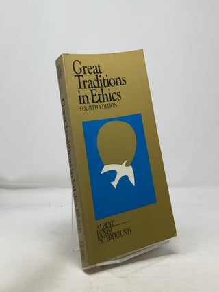 Item #324953 Great traditions in Ethics. Theodore C. Denise Ethel M. Albert, Sheldon P. Peterfreund