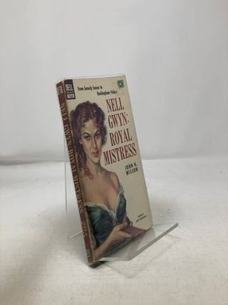 Item #325871 Nell Gwyn: Royal Mistress. John H. Wilson