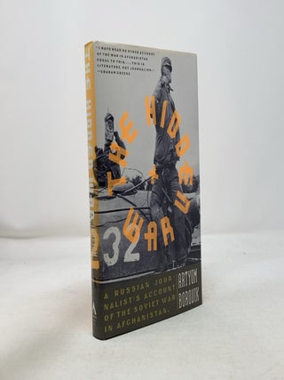 Item #326167 The Hidden War: A Russian Journalist's Account of the Soviet War in Afghanistan....