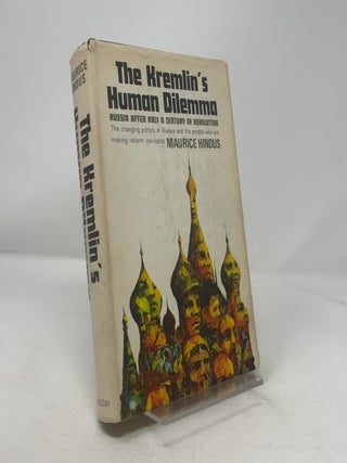 Item #326800 The Kremlin's Human Dilemma: Russia after Half a Century of Revolution. Maurice Hindus