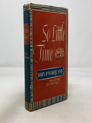 Item #327215 So Little Time. John P. Marquand