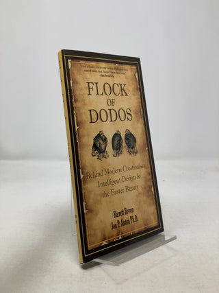 Item #327822 Flock of Dodos: Behind Modern Creationism, Intelligent Design and the Easter Bunny....