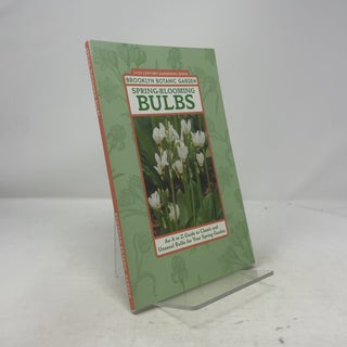 Item #328004 Spring-Blooming Bulbs: An A to Z Guide to Classic and Unusual Bulbs for Your Spring...