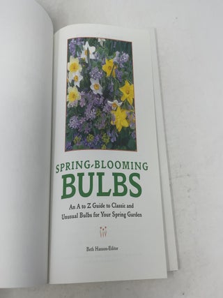 Spring-Blooming Bulbs: An A to Z Guide to Classic and Unusual Bulbs for Your Spring Garden
