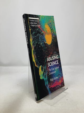Item #328110 Abusing Science: The Case Against Creationism. Philip Kitcher