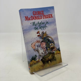 Item #328268 McAuslan in the Rough. George MacDonald Fraser