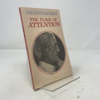 Item #328518 Flame of Attention. J. Krishnamurti