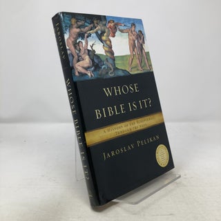 Item #330228 Whose Bible Is It? A History of the Scriptures Through the Ages. Jaroslav Pelikan