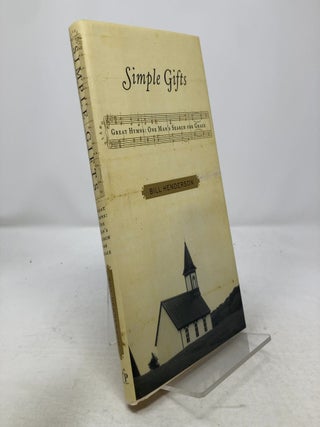 Item #330231 Simple Gifts: Great Hymns: One Man's Search for Grace. Bill Henderson