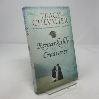 Item #331013 Remarkable Creatures. Tracy Chevalier