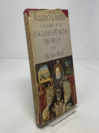 Item #331102 A History of the English-Speaking Peoples: Volume II, The New World. Winston S....