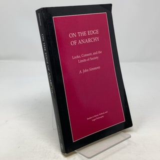 Item #332190 On the Edge of Anarchy: Locke, Consent, and the Limits of Society. A. John Simmons