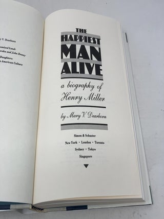 The Happiest Man Alive: A Biography of Henry Miller