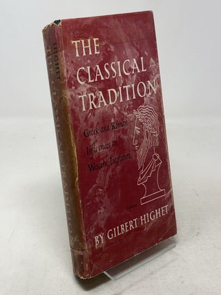 Item #334159 The Classical Tradition: Greek and Roman Influences on Western Literature. Gilbert...