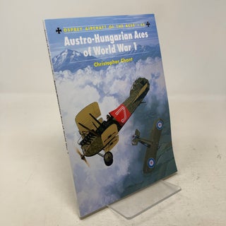 Item #334205 Aircraft of the Aces 46 - Austro Hungarian Aces of World War I. Christopher Chant